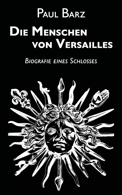 Die Menschen von Versailles - Paul Barz