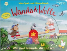 Mein Spiel- und Mitmachbuch. Wanda und Wolle - Wir sind Freunde, du und ich - Sandra Grimm