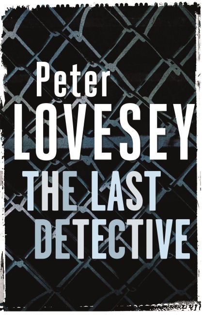 The Last Detective - Peter Lovesey