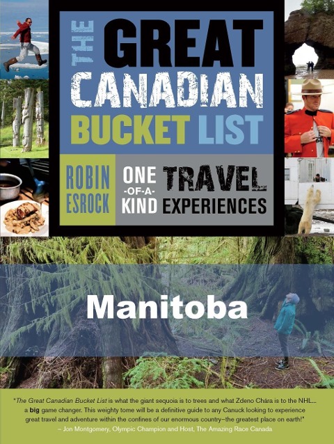 The Great Canadian Bucket List - Manitoba - Robin Esrock