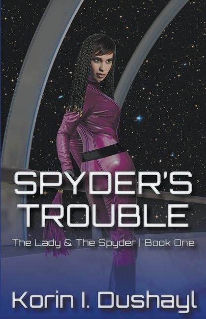 Spyder's Trouble - Korin I Dushayl