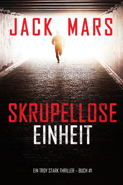 Skrupellose Einheit (Ein Troy Stark Thriller - Buch #1) - Jack Mars