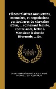 Cover-Bild zum Titel 'Pièces relatives aux Lettres, memoires, et negotiations particulieres du chevalier d'Eon, ... contenant la note, contre-note, lettre à Monsieur le duc de Nivernois, ... &c.' von 'Charles Geneviève Loui Eon de Beaumont'