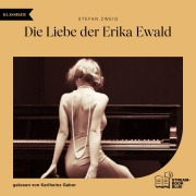 Cover-Bild zum Titel 'Die Liebe der Erika Ewald' von 'Stefan Zweig'