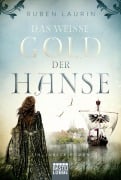 Das weiße Gold der Hanse - Ruben Laurin