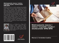 Cover-Bild zum Titel 'Nietrzymanie moczu i stolca: Czynniki ryzyka i skuteczno¿¿ EMG-BFB' von 'Marcos E. Fernández-Cuadros'