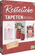 Cover-Bild zum Titel 'Resteliebe Tapeten - Alles verwenden. Nichts verschwenden.' von 'Helene Kilb'