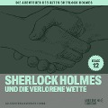 Cover-Bild zum Titel 'Sherlock Holmes und die verlorene Wette (Die Abenteuer des alten Sherlock Holmes, Folge 12)' von 'Arthur Conan Doyle, Charles Fraser'
