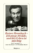 Cover-Bild zum Titel 'Rainer Brambach - Ich wiege 80 Kilo, und das Leben ist mächtig' von 'Isabel Koellreuter, Franziska Schürch'