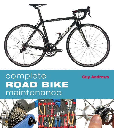 Complete Road Bike Maintenance - Guy Andrews