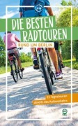 Cover-Bild zum Titel 'Die besten Radtouren rund um Berlin' von 'Ulrike Wiebrecht'