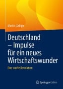 Cover-Bild zum Titel 'Deutschland - Impulse für ein neues Wirtschaftswunder' von 'Martin Lüdiger'