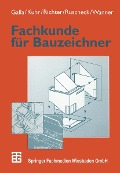 Fachkunde für Bauzeichner - Renate Galla, Harald Kuhr, Dietrich Richter, Artur Wanner, Stephan Ruscheck