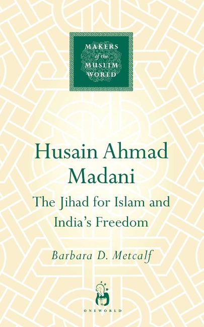 Husain Ahmad Madani - Barbara D. Metcalf