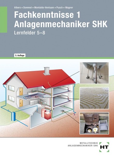 Fachkenntnisse 1 Anlagenmechaniker SHK - Josef Wagner, Rainer Dommel, Joachim Albers, Peter Pusch, Henry Montaldo-Ventsam