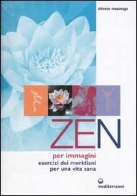 Zen per immagini. Esercizi dei meridiani per una vita sana - Shizuto Masunaga