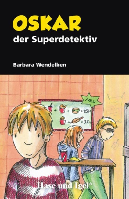 Oskar, der Superdetektiv. Schulausgabe - Barbara Wendelken