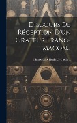 Cover-Bild zum Titel 'Discours De Réception D'un Orateur Franc-maçon...' von ''