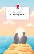 Cover-Bild zum Titel 'Handlungsbedarf. Life is a Story - story.one' von 'Sewra Cschelkirch'