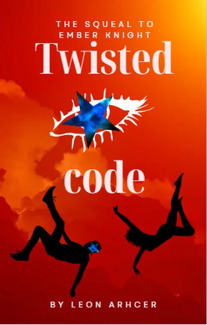 Twisted Code (Ember Knight Saga, #2) - Leon Archer