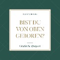 Cover-Bild zum Titel 'Bist du von oben geboren?' von 'Charles H. Spurgeon'