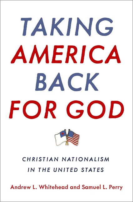 Taking America Back for God - Andrew L. Whitehead, Samuel L. Perry