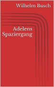 Adelens Spaziergang - Wilhelm Busch