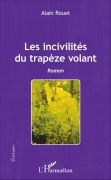 Cover-Bild zum Titel 'Les incivilités du trapèze volant' von 'Alain Rouet'