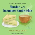 Cover-Bild zum Titel 'Murder with Cucumber Sandwiches Lib/E' von 'Karen Rose Smith'