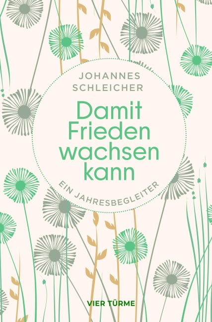 Damit Frieden wachsen kann - Johannes Schleicher