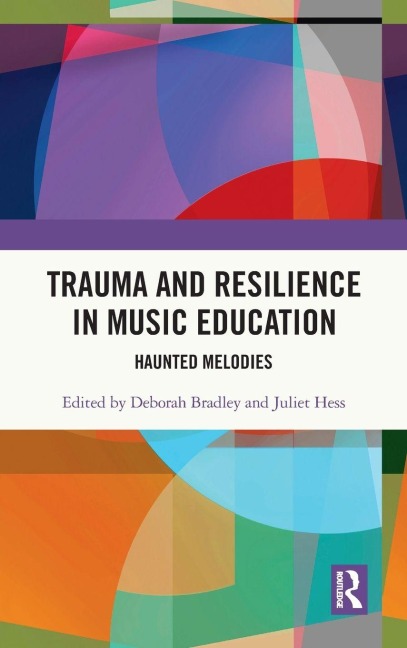 Trauma and Resilience in Music Education - 