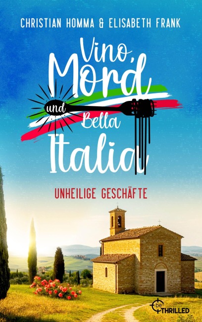 Vino, Mord und Bella Italia! Folge 8: Unheilige Geschäfte - Christian Homma, Elisabeth Frank