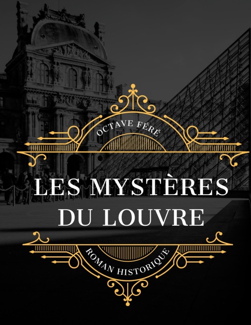 Les Mystères du Louvre - Octave Féré