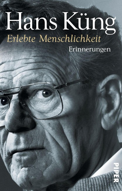 Erlebte Menschlichkeit - Hans Küng