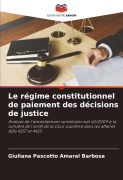 Cover-Bild zum Titel 'Le régime constitutionnel de paiement des décisions de justice' von 'Giuliana Pascotto Amaral Barbosa'