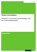 Cover-Bild zum Titel 'Industrie 4.0 und ihre Auswirkungen auf die Unternehmenswelt' von 'Thorben Schmiedeberg'