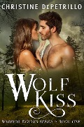 Wolf Kiss (Warrior Wolves, #1) - Christine Depetrillo