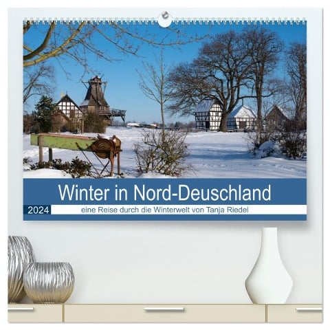 Winter in Nord-Deutschland (hochwertiger Premium Wandkalender 2024 DIN A2 quer), Kunstdruck in Hochglanz - Tanja Riedel