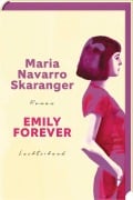 Cover-Bild zum Titel 'Emily Forever' von 'Maria Navarro Skaranger'