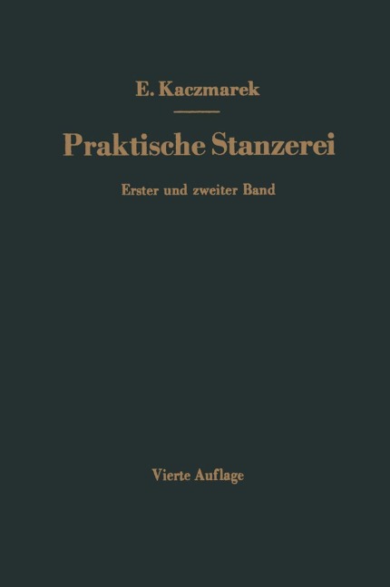 Praktische Stanzerei Ein Buch für Betrieb und Büro mit Aufgaben und Lösungen - Eugen Kaczmarek