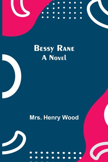 Bessy Rane - Henry Wood