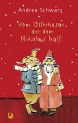 Cover-Bild zum Titel 'Vom Osterhasen, der dem Nikolaus half' von 'Andrea Schwarz'