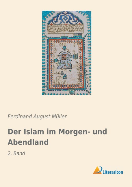 Der Islam im Morgen- und Abendland - Ferdinand August Müller