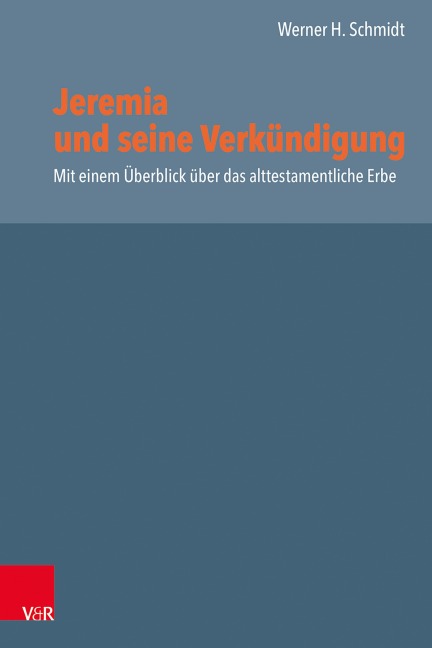 Jeremia und seine Verkündigung - Werner H. Schmidt