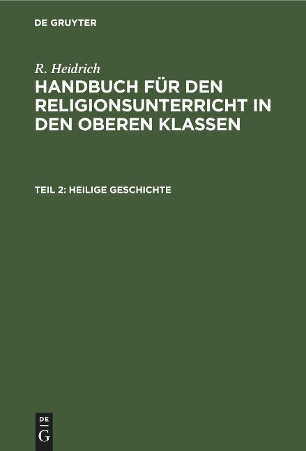 Heilige Geschichte - R. Heidrich