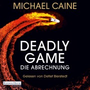 Cover-Bild zum Titel 'Deadly Game - Die Abrechnung' von 'Michael Caine'
