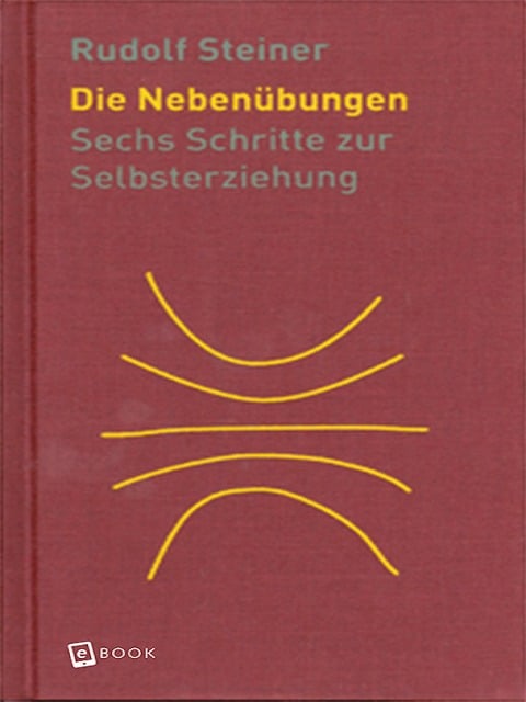 Die Nebenübungen - Rudolf Steiner