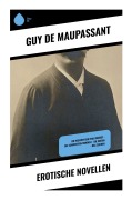 Cover-Bild zum Titel 'Erotische Novellen' von 'Guy de Maupassant'
