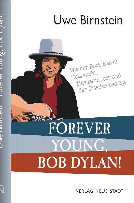 Forever Young, Bob Dylan! - Uwe Birnstein