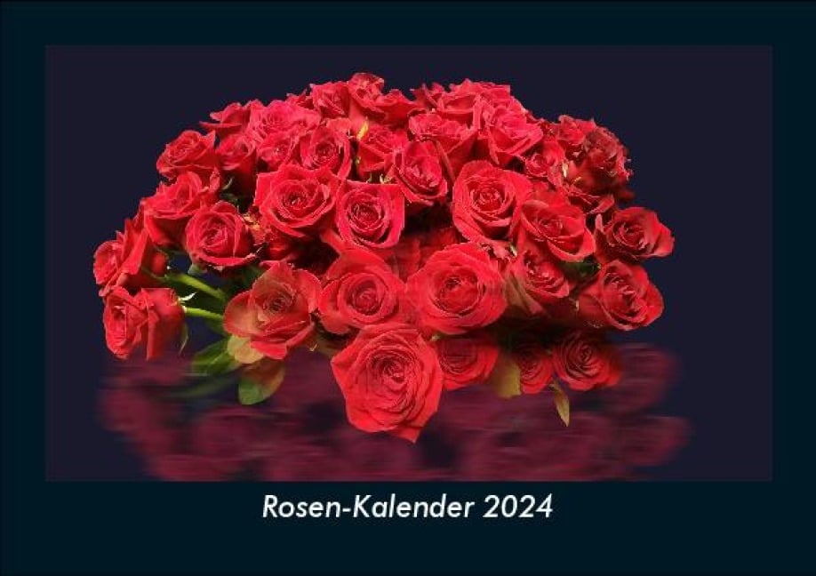 Rosen-Kalender 2024 Fotokalender DIN A5 - Tobias Becker